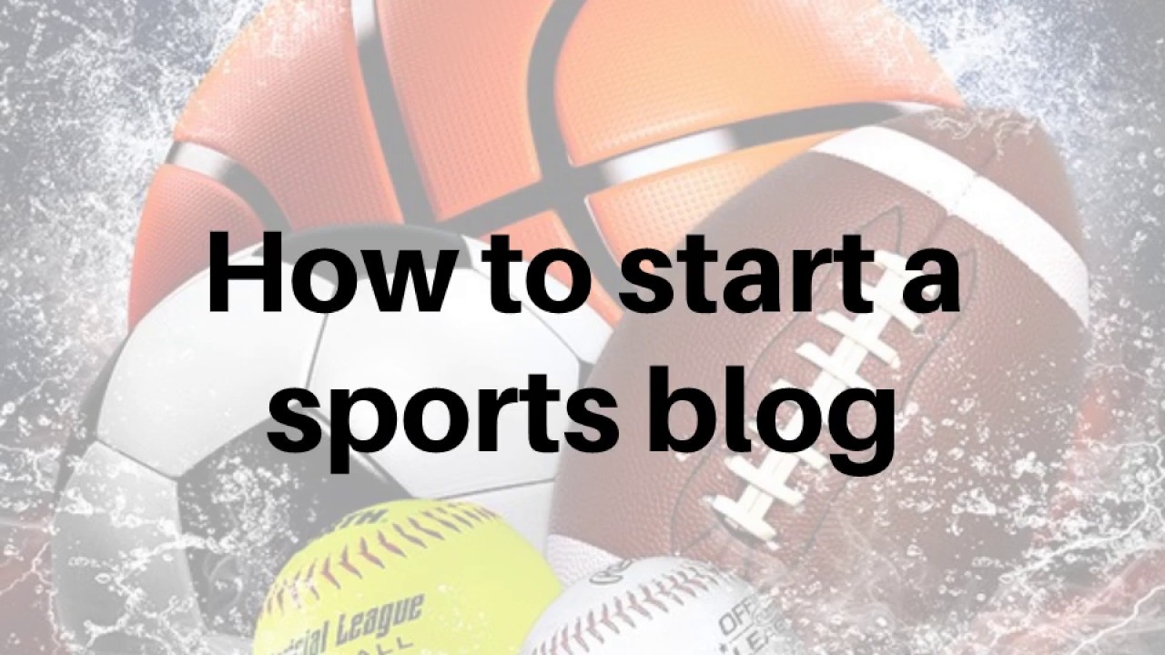 How to start a sport blog byTips2blog com
