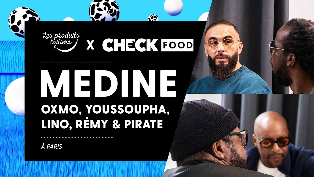 Medine, Youssoupha, Lino, Oxmo Puccino, Rémy et Pirate #CheckFood