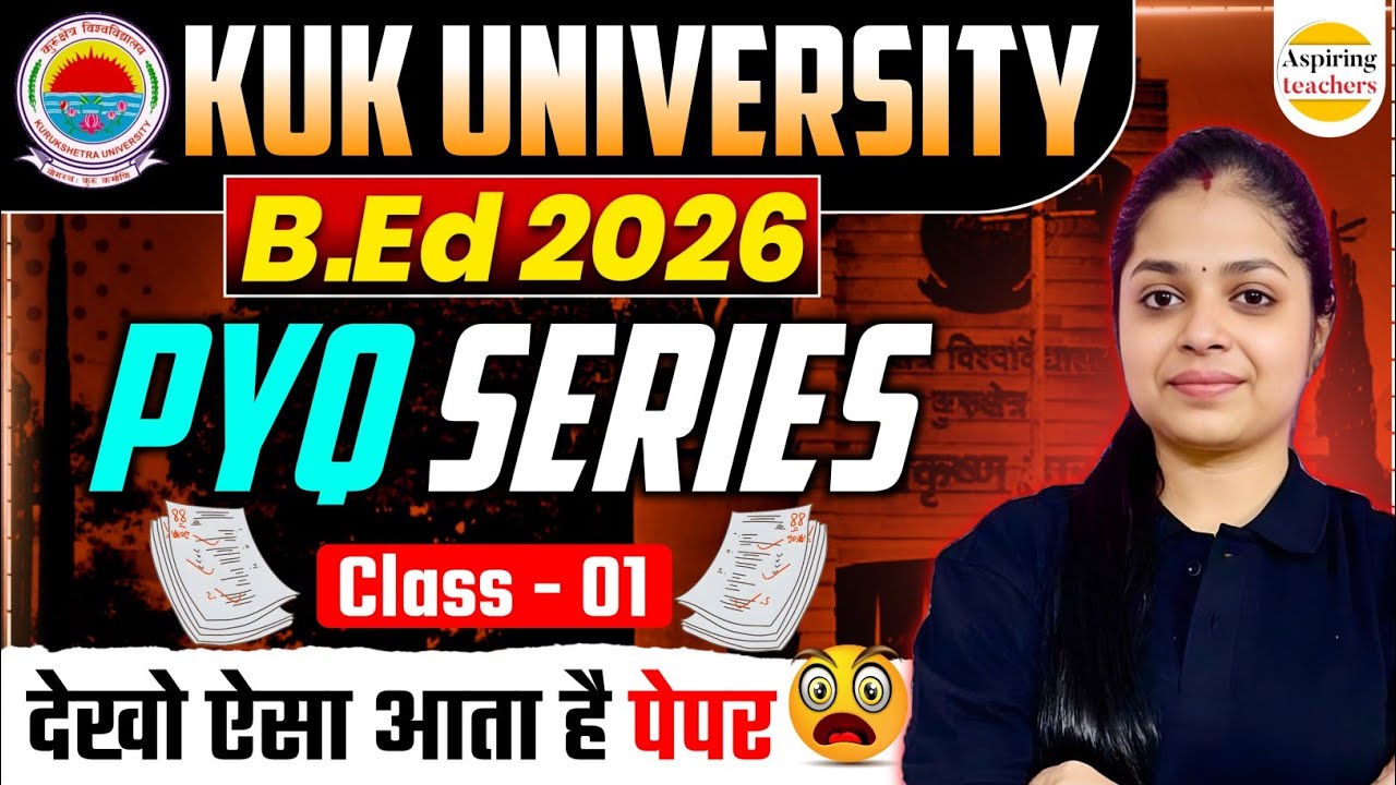 KUK B.Ed Previous Year Question Paper | B.Ed 1st/2nd Year PYQ Series 2026 | Class 01