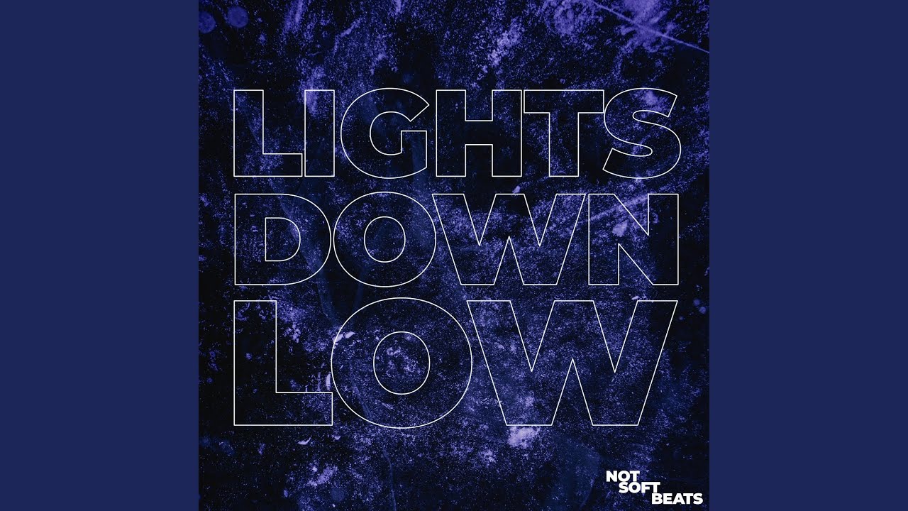 Lights Down Low