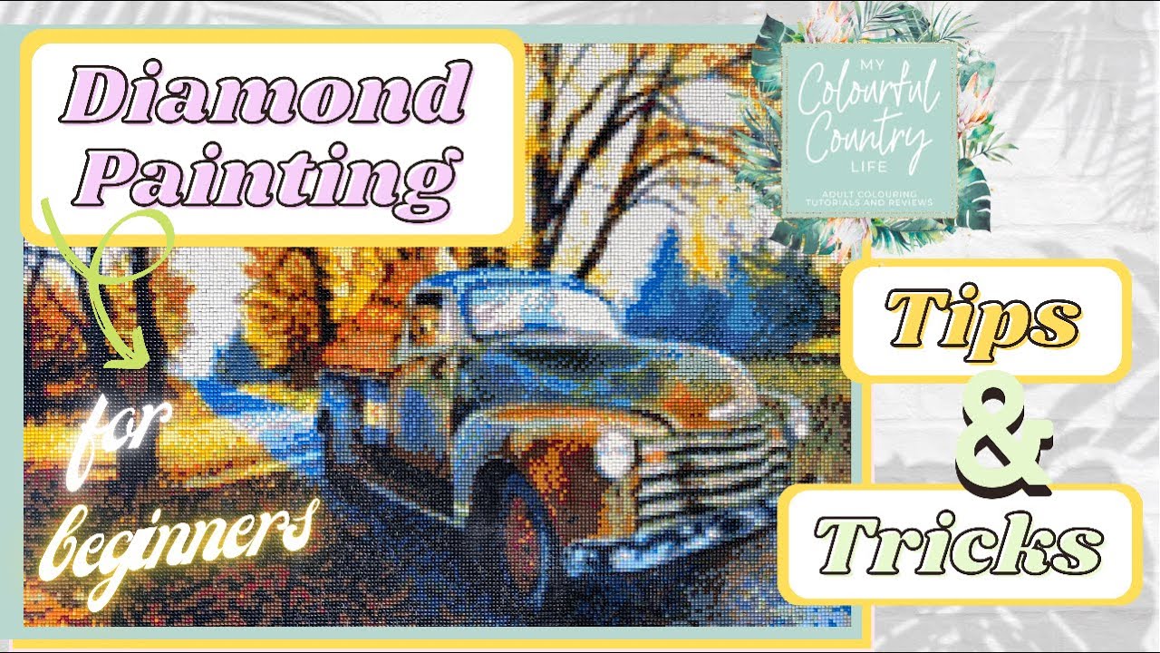 DIAMOND PAINTING - MY TOP 10 TIPS AND TRICKS FOR BEGINNERS