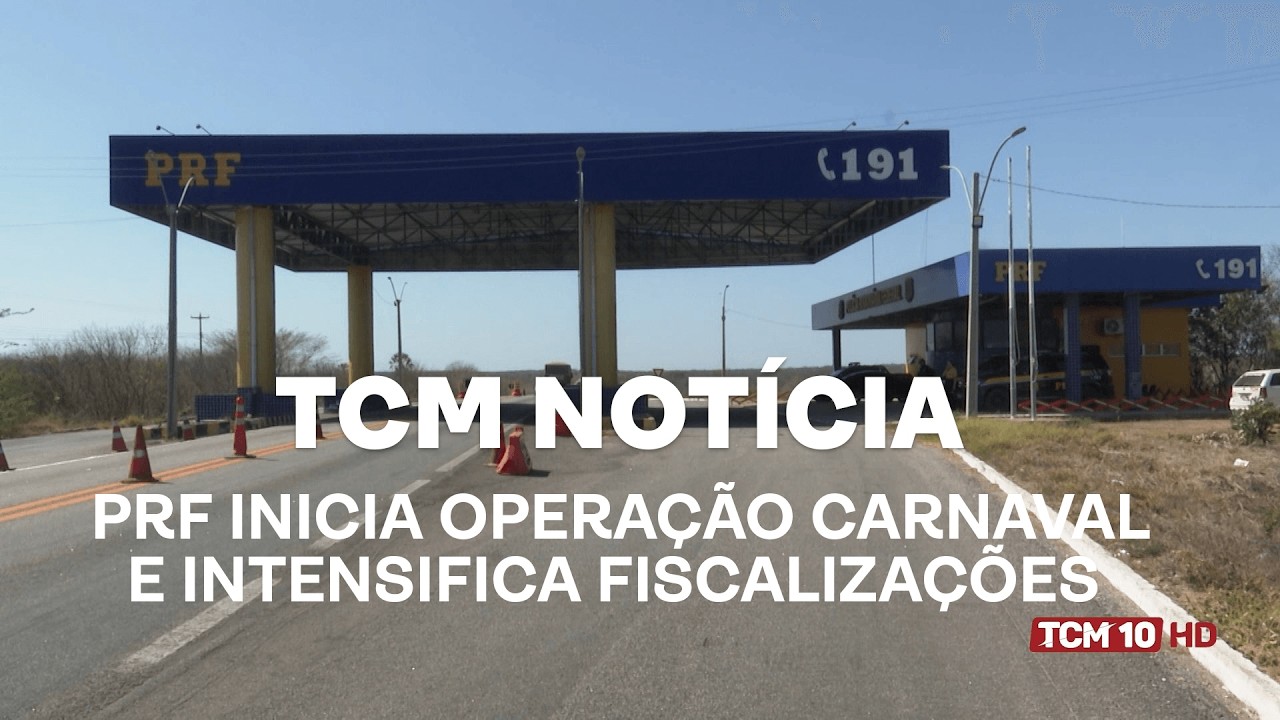 TCM Notícia - PRF inicia Operação Carnaval e intensifica fiscalizações