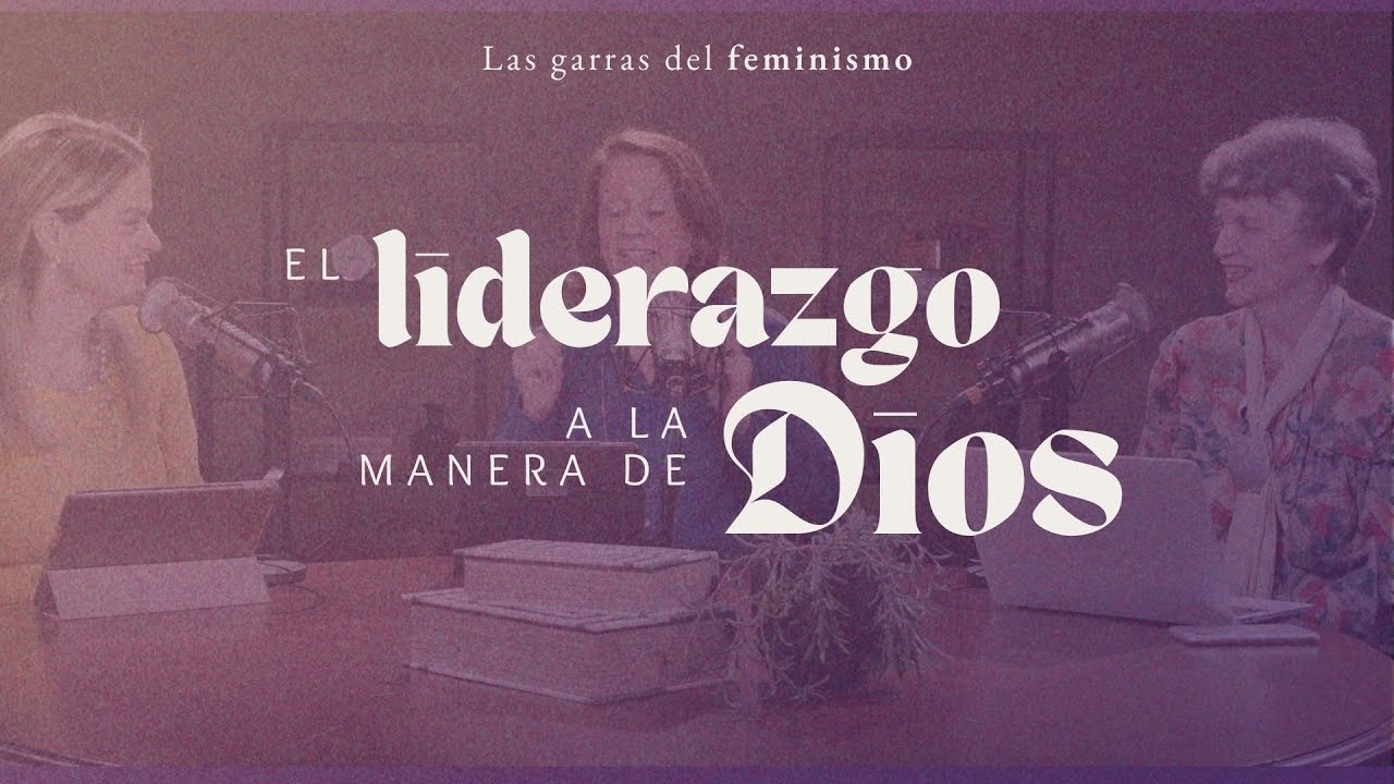 El liderazgo a la manera de Dios | Mujer para la gloria de Dios