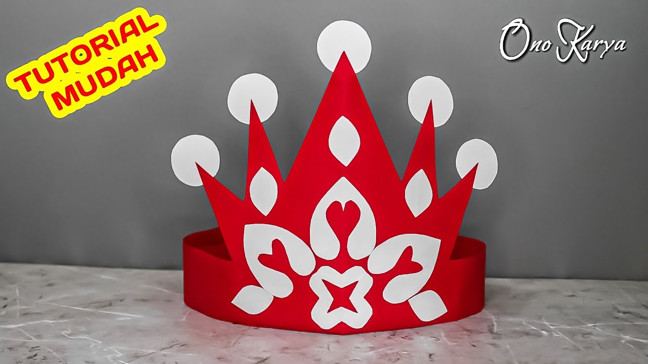Cara membuat topi dari kertas karton bentuk mahkota untuk karnaval MPLS MOS 17 agustus mudah