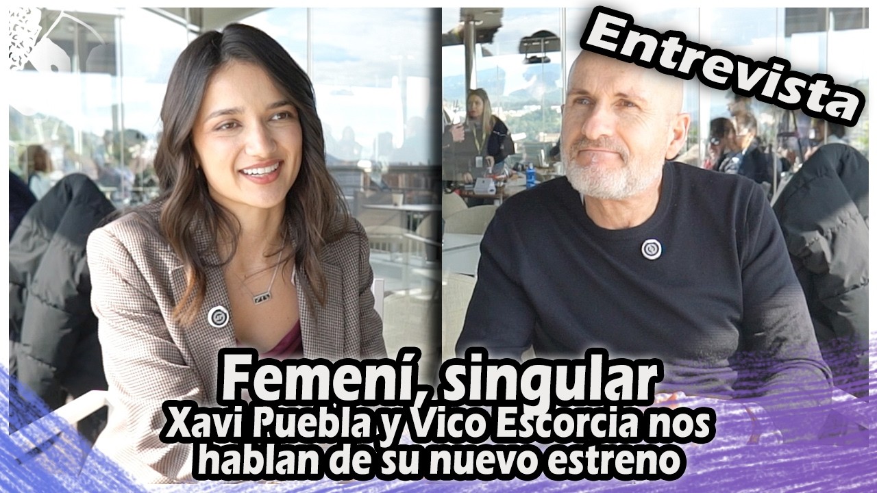 29 Festival Málaga | Femení, singular : Xavi Puebla y Vico Escorcia nos hablan de su nuevo estreno