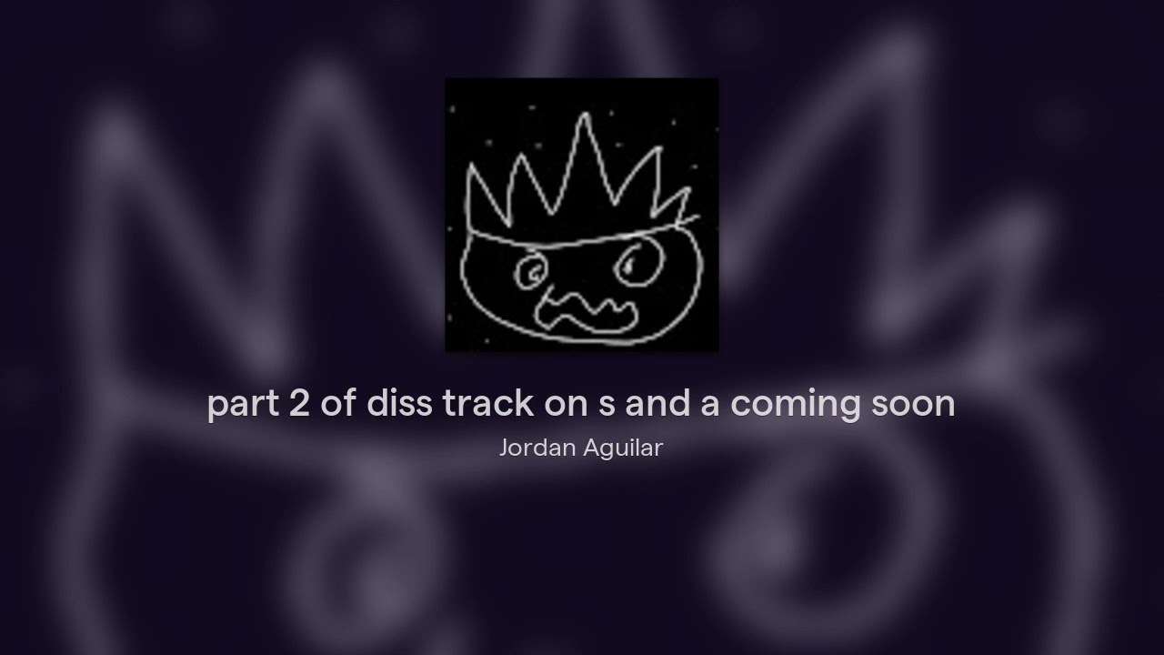 part 2 of diss track on s and a coming soon !