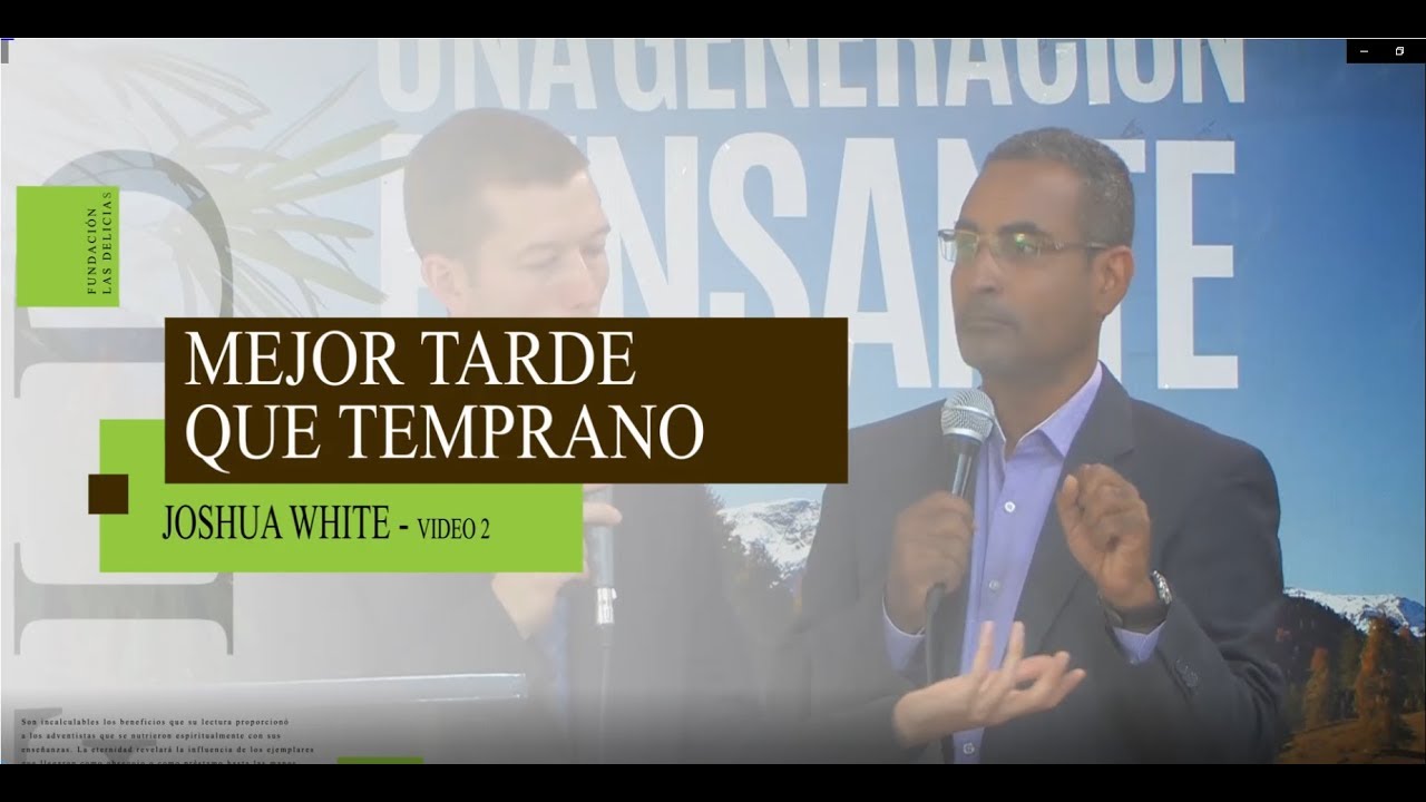 JOSHUA WHITE - MEJOR TARDE QUE TEMPRANO - TEMA 2 - 21 JUL. 2019