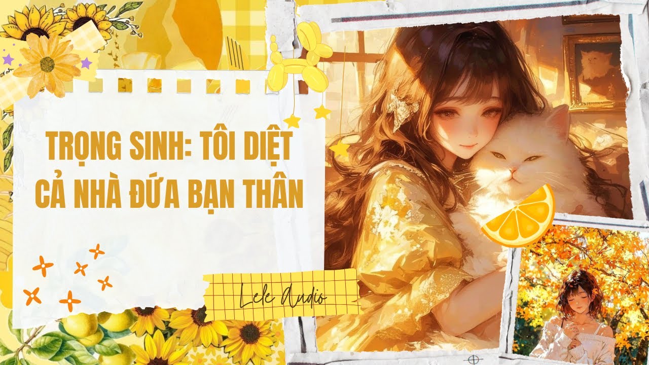 [TRUYỆN AUDIO] [FULL] TRỌNG SINH TÔI DIỆT CẢ NHÀ ĐỨA BẠN THÂN || Lele Audio