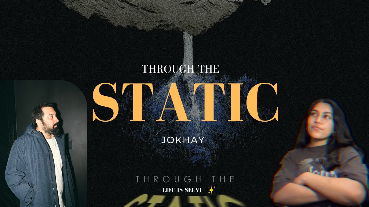 @Jokhay  -  THROUGH THE STATIC  EP REACTION | Life Is Selvi |