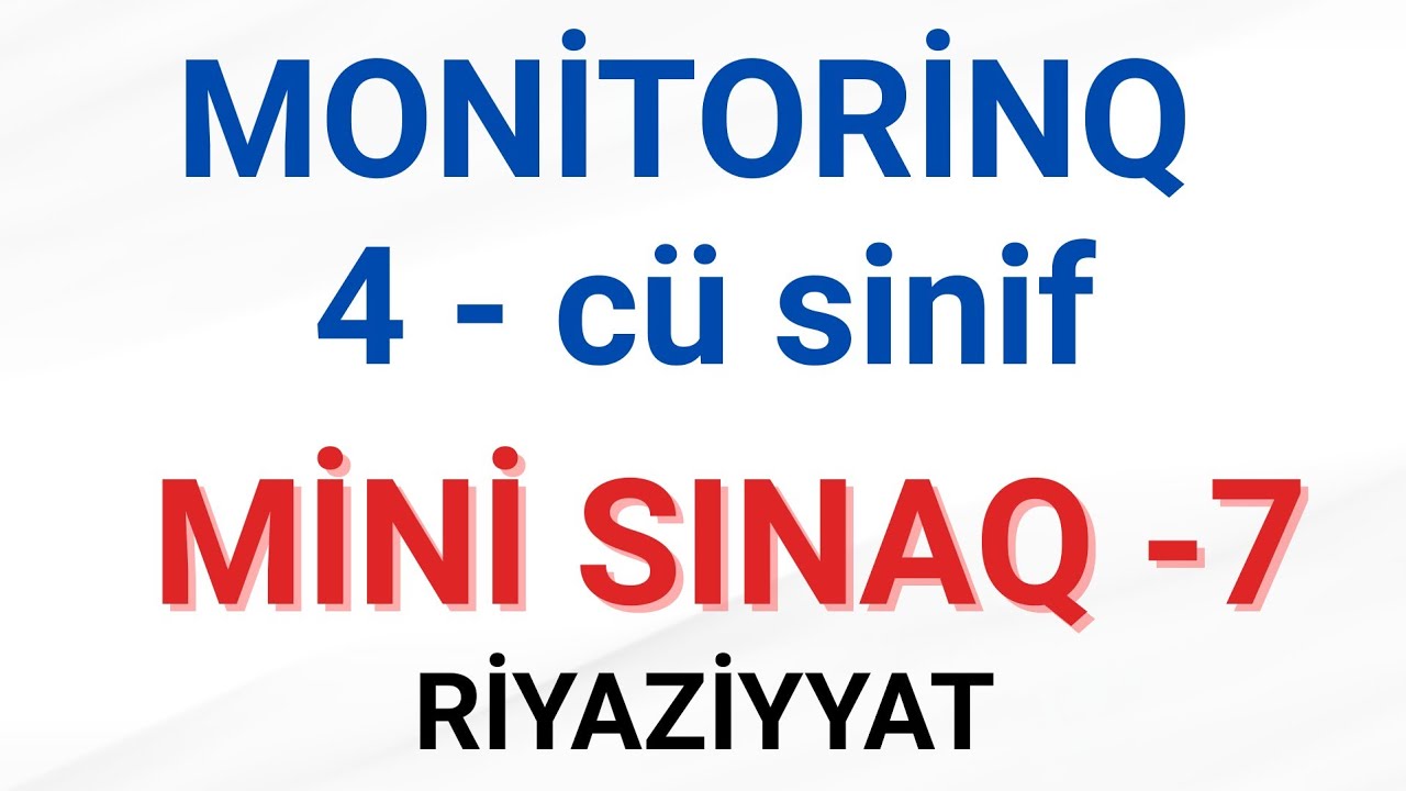 Monitorinq 4-cü sinif / Mini sınaq - 7/ Ağabəyli İsaməddin
