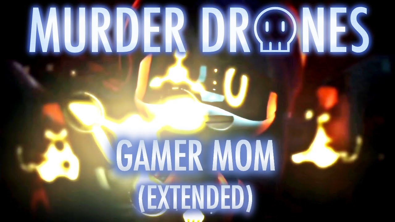 GAMER MOM - EXTENDED | Murder Drones OST MV
