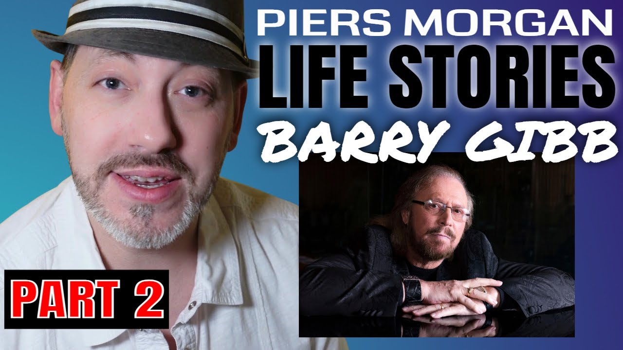 Life Stories with Barry Gibb - Piers Morgan  |  REACTION
