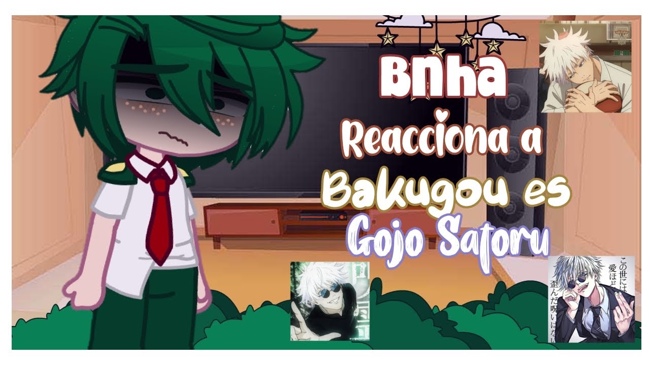 Bnha reacciona a BAKUGOU es GOJO SATORU |🇨🇴/🇺🇸| |Hazuko~Chan|