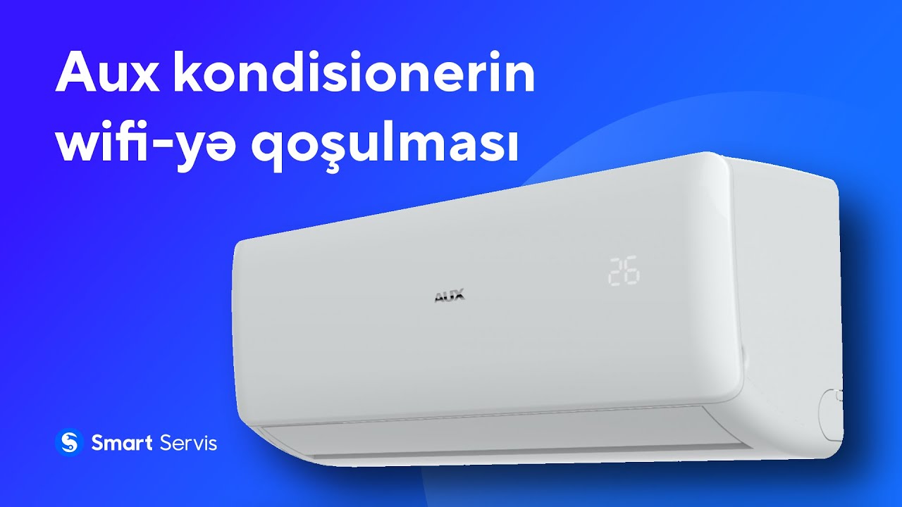 #aux kondisanerin wifi qoşulması  | SmartServis | 0503039008
