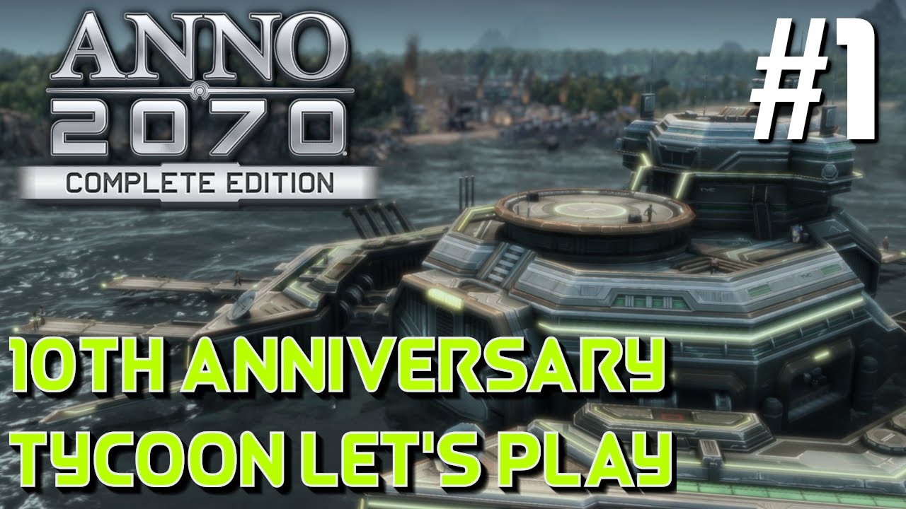 Anno 2070 Complete Edition 10th Anniversary - Tycoon Continuous Sandbox | Getting Started #1
