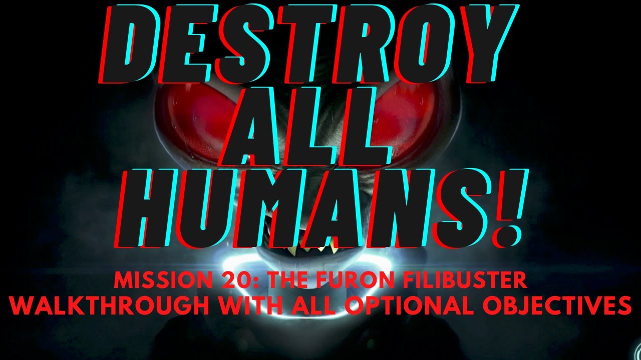Destroy All Humans! Mission 20 Walkthrough with all Optional Objectives
