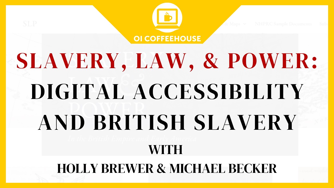 Slavery, Law & Power: Digital Accessibility & British Slavery