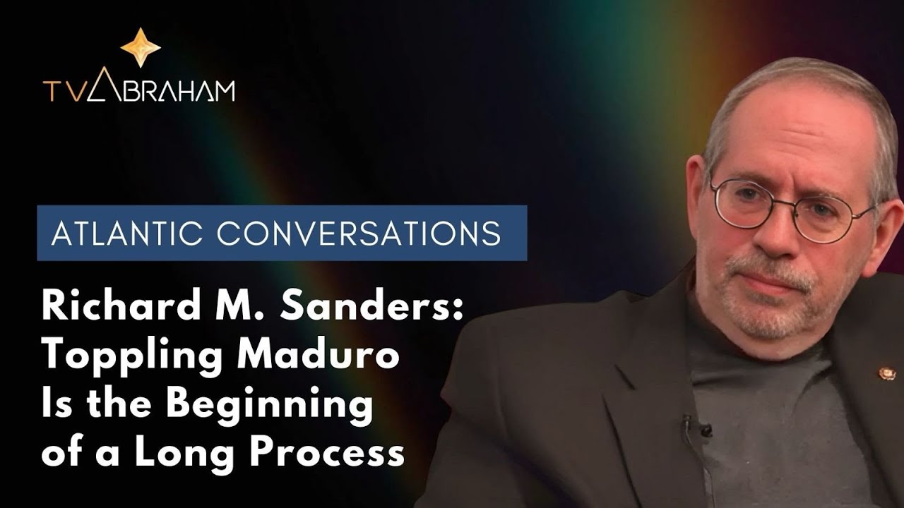 Richard M. Sanders: Toppling Maduro Is the Beginning of a Long Process