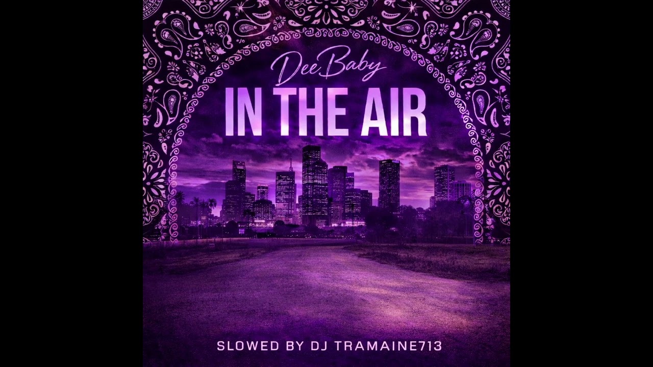 DeeBaby - In The Air (Slowed By DJ Tramaine713)