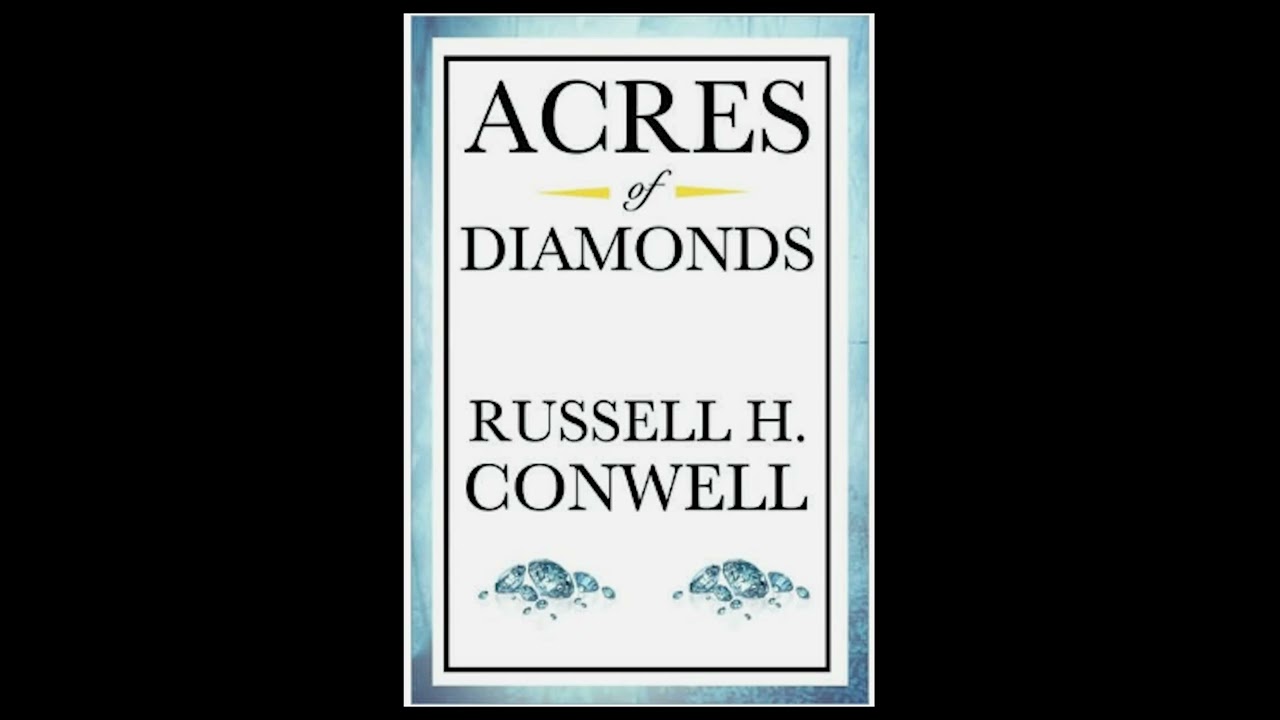 Acres of Diamonds by Russell H Conwell - Full Audiobook