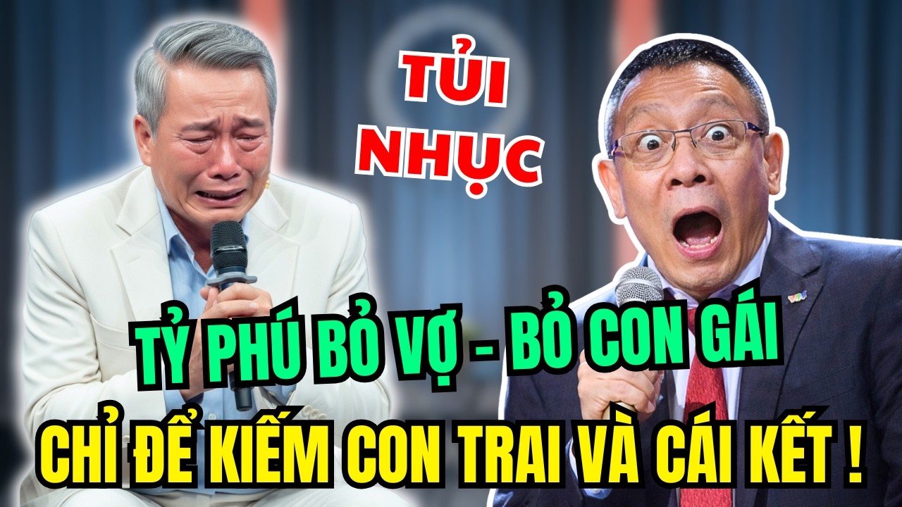 Giấu Vợ 10 Năm Để Có Con Trai – Cái Giá Khiến Ông Trắng Tay