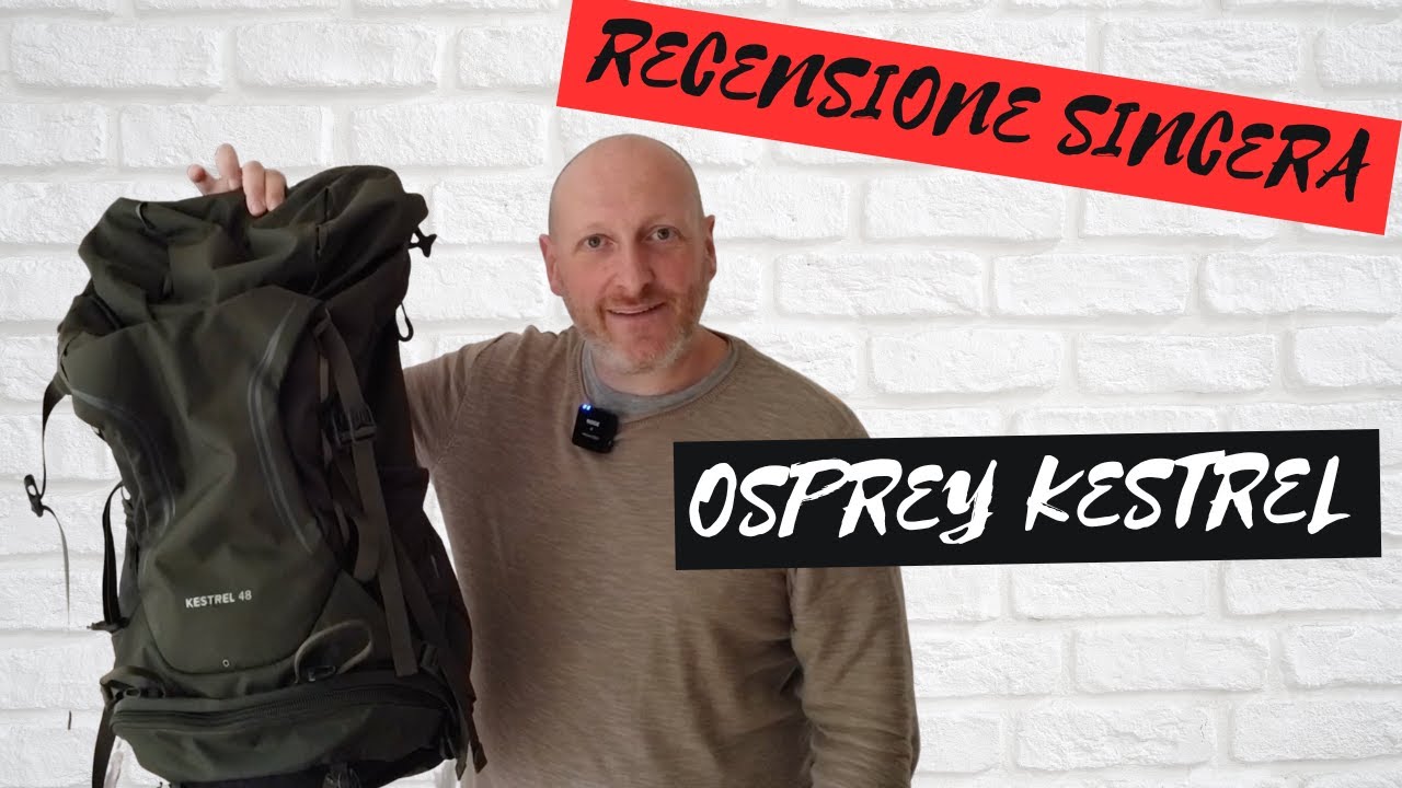 ZAINO OSPREY KESTREL 48: LA MIA RECENSIONE SINCERA