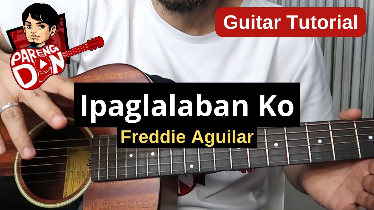 IPAGLALABAN KO Guitar Tutorial  |  FREDDIE AGUILAR - chords plucking / strumming