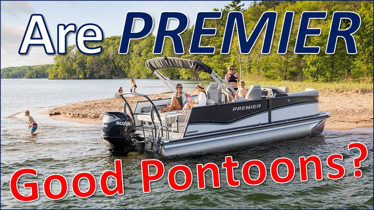 Are Premier Pontoons Good Boats?