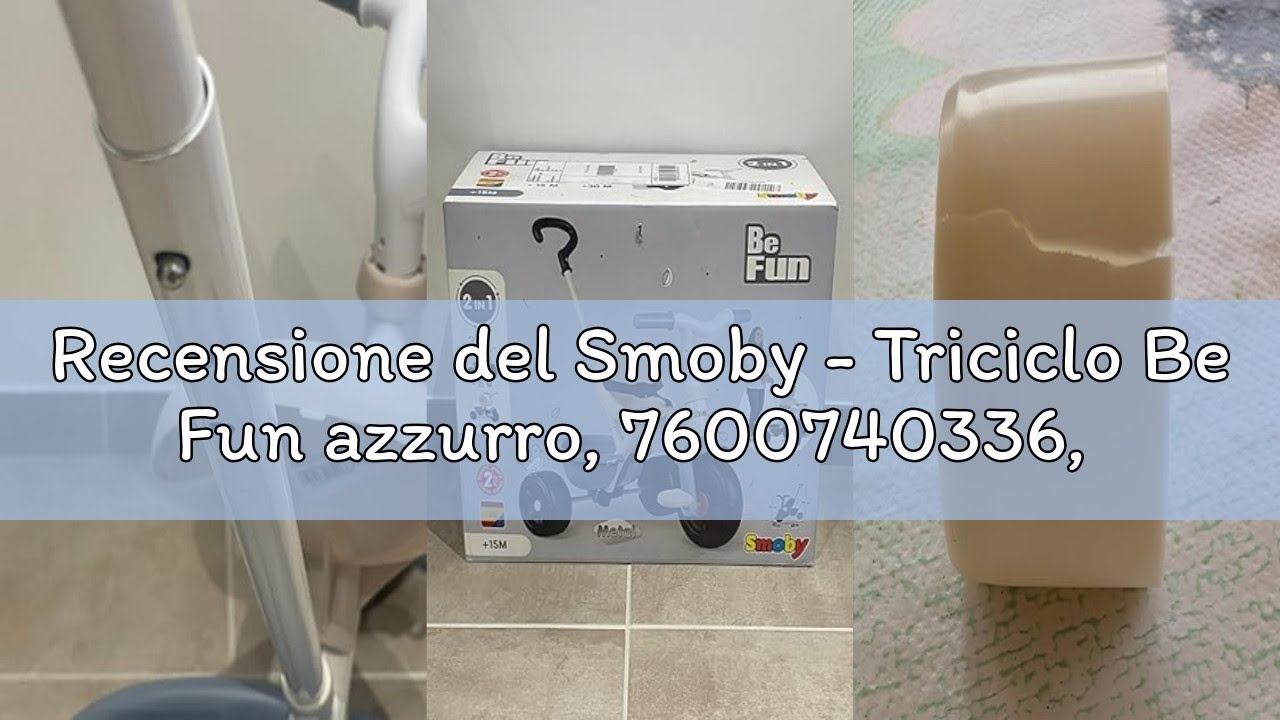 Recensione del Smoby - Triciclo Be Fun azzurro, 7600740336, evolutivo, con struttura in metallo, ast