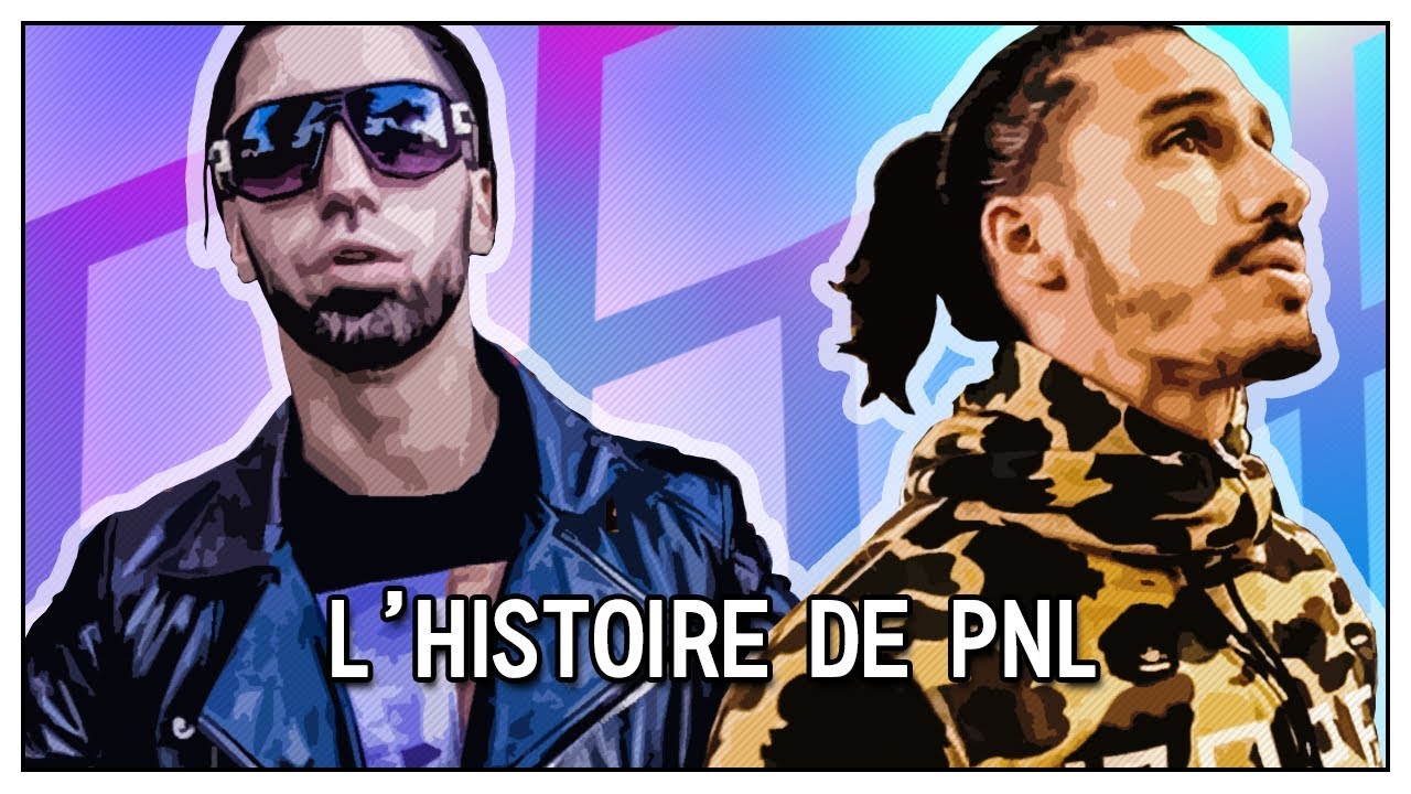 L'HISTOIRE DE PNL
