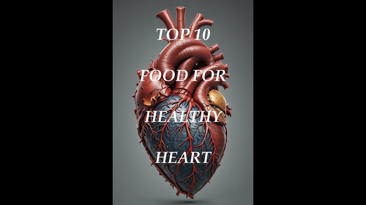 Top 10 Food for a Healthy Heart