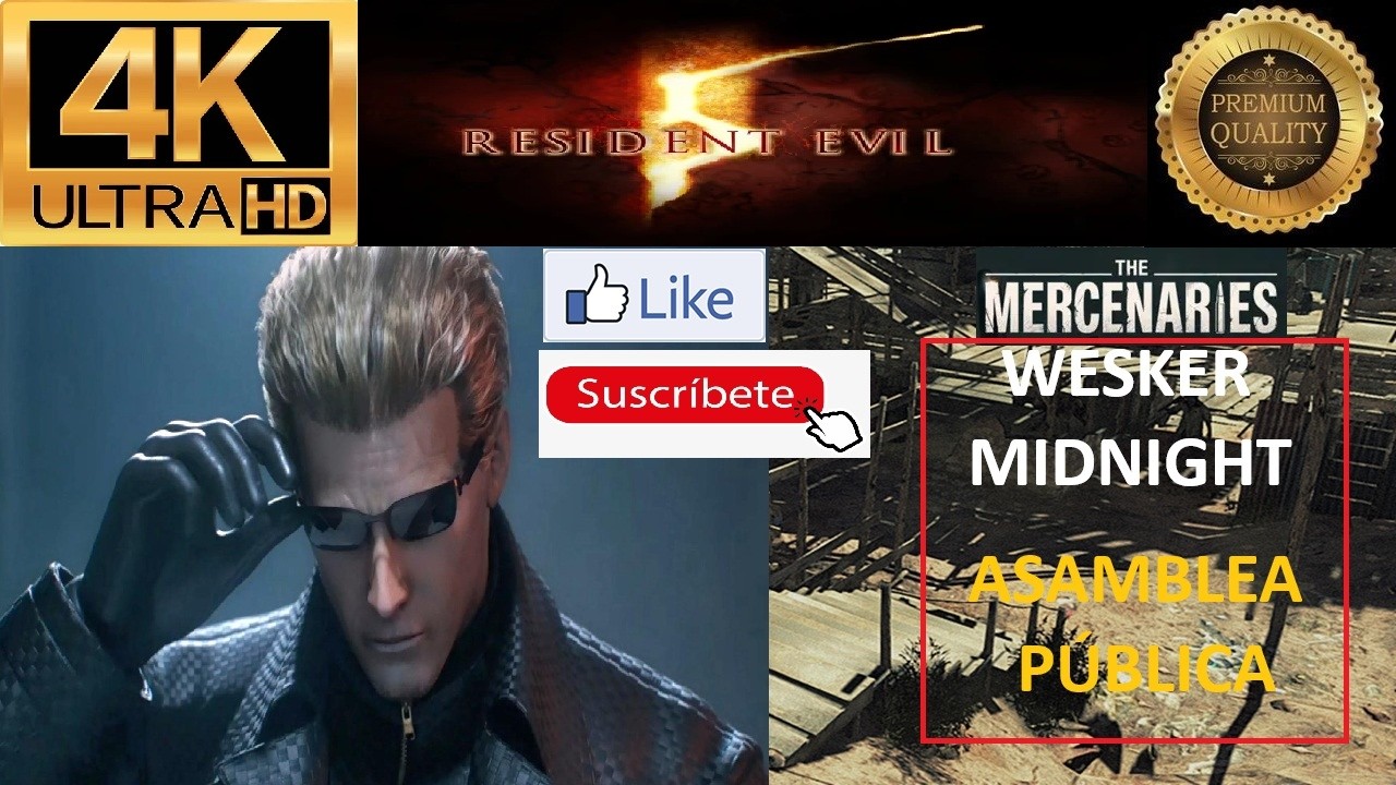 RE 5!!! MERCENARIOS!! WESKER MIDNIGHT!!! ASAMBLEA PÚBLICA!!! 4K UHD!!! DEJEN SU LIKE Y SUSCRÍBANSE!!