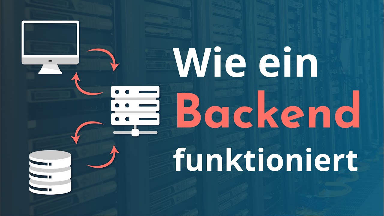 So funktioniert ein Backend (einfach erkl&auml;rt)