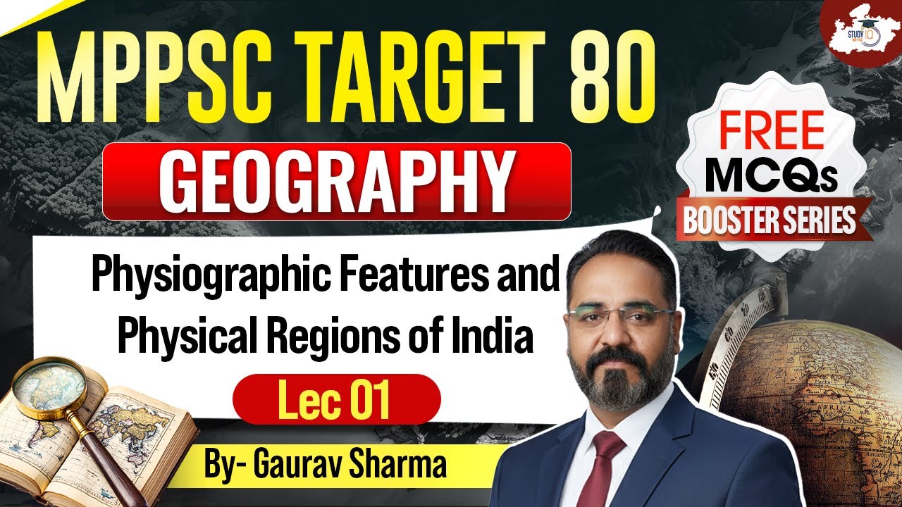 MPPSC 2026 | Geography | Physiographic Features & Physical Regions of India | BY Gaurav Sharma Sir