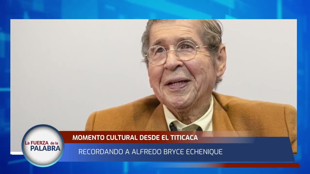 RECORDANDO A ALFREDO BRYCE ECHENIQUE