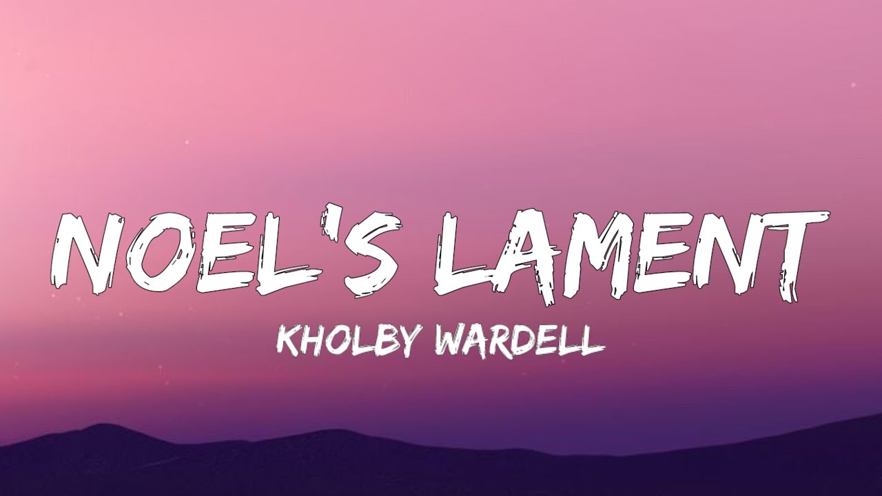 Kholby Wardell - Noel's Lament (TikTok, sped up)  [Lyrics] | that I stuck ten times in his back