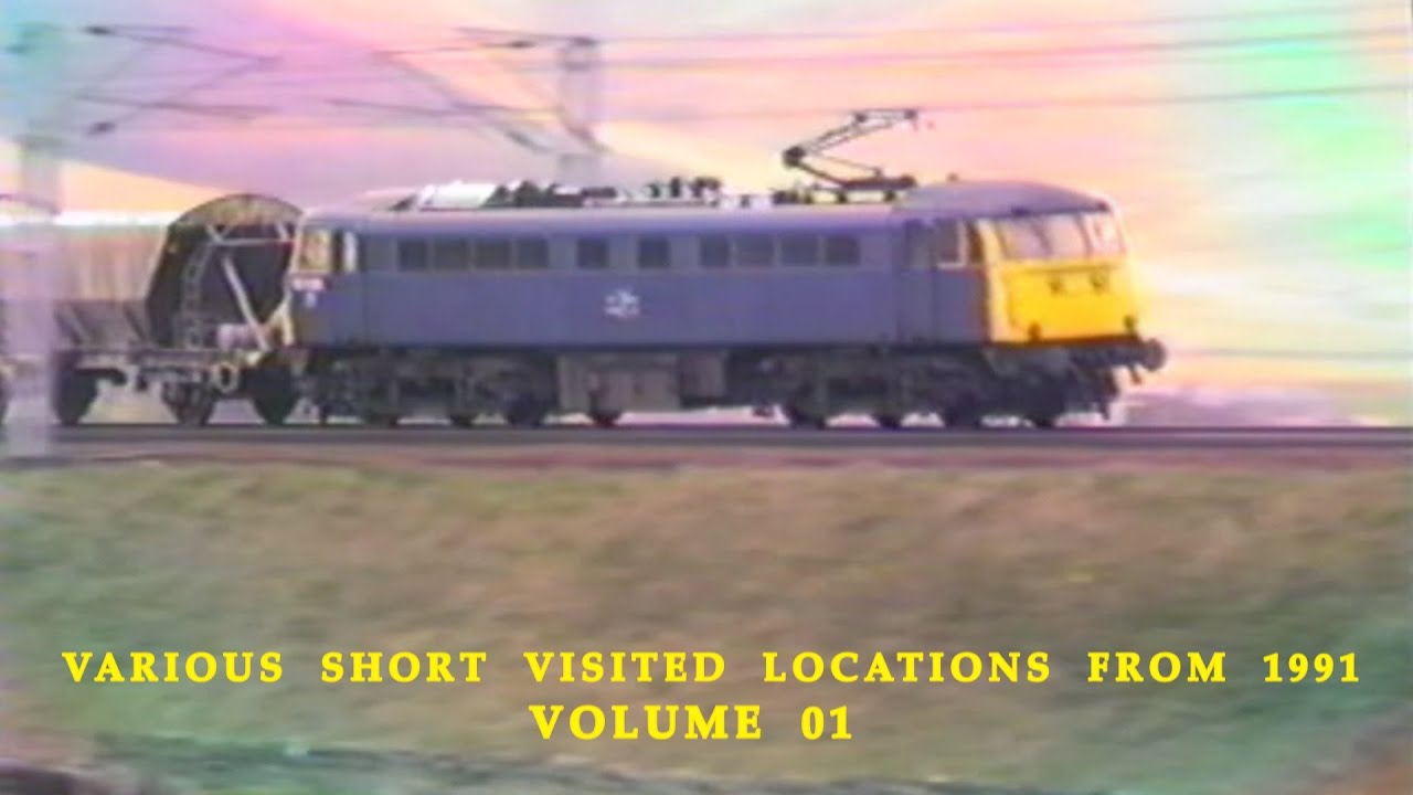 BR in the 1990s Various Short Visited Locations from 1991 Volume 01
