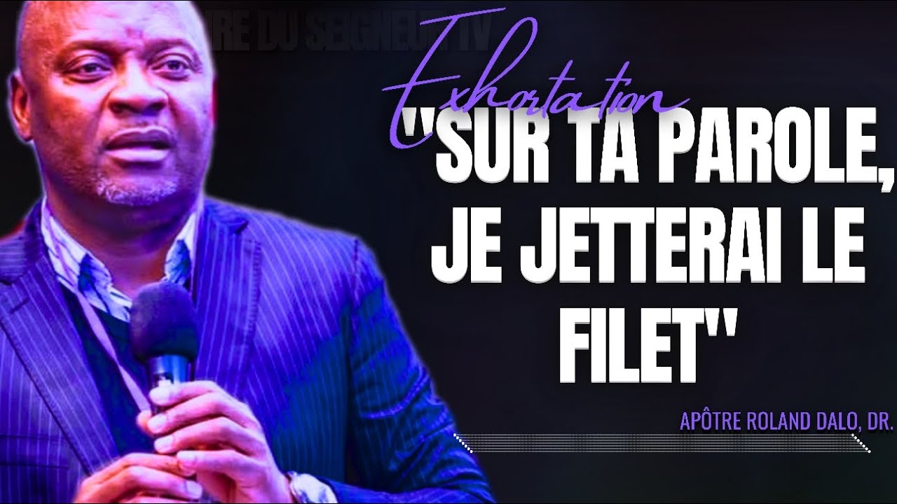 🎤SUR TA PAROLE, JE JETTERAI LE FILET |APÔTRE ROLAND DALO |PRÉDICATION |PHILA CITÉ D'EXAUCEMENT |CMP