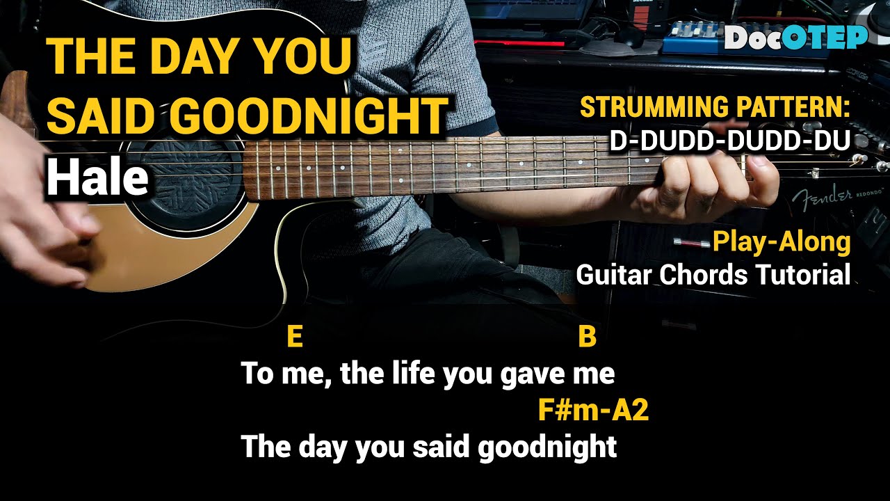 THE DAY YOU SAID GOODNIGHT - Hale (Guitar Chords Tutorial with Lyrics and Strumming Pattern)