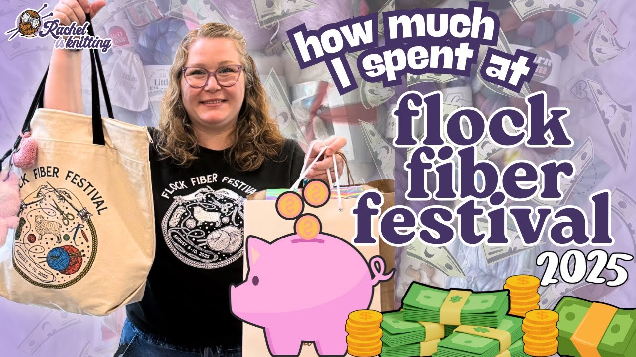 Let's talk money! 💰 — How much I spent at Flock Fiber Festival 2025 // Rachel is Knitting