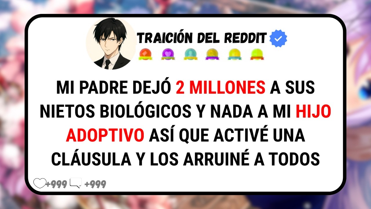 Mi Familia Dijo Que Mi Hijo No Cuenta Porque Es Adoptado Los Dejé Sin Nada Ahora Él Lo Tiene Todo