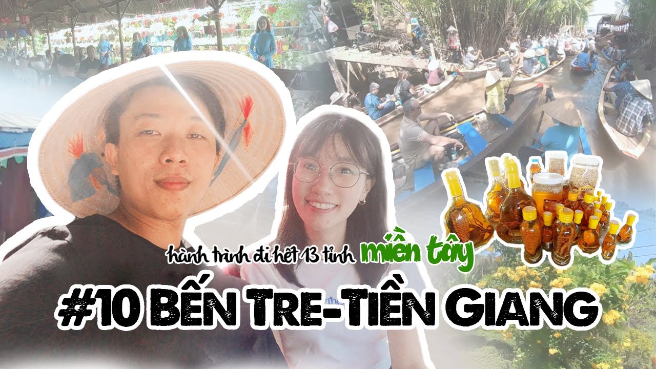 #24 Bến Tre - Tiền Giang | Kết Thúc Hành Trình Đi Hết 13 Tỉnh Miền Tây | Khang Đang Du Lịch