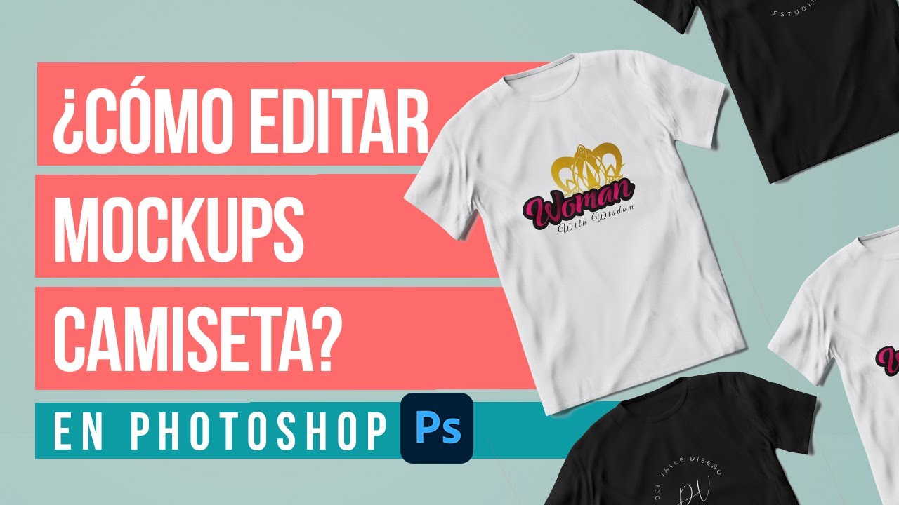 ✅¿Cómo EDITAR mockups de CAMISETA con PHOTOSHOP? Tutorial 2021  | Del Valle Blog