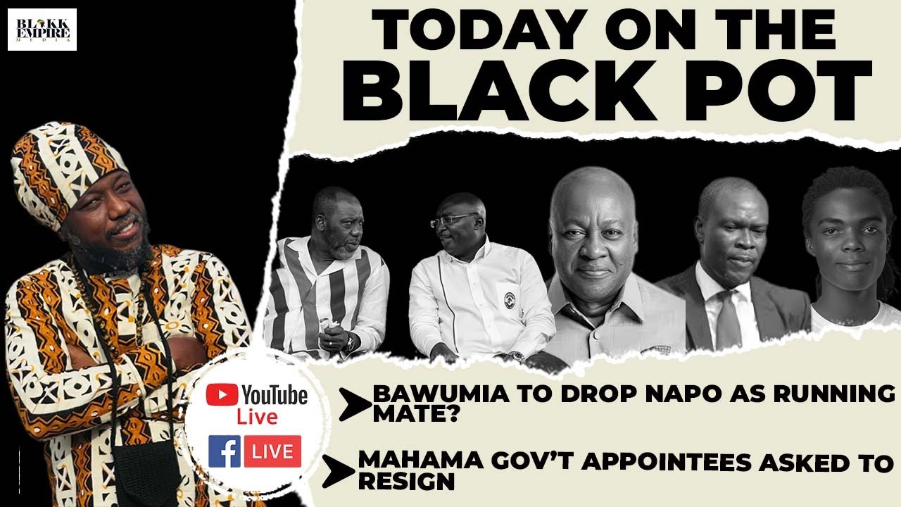 BAWUMIA TO DROP NAPO AS RUNNING MATE?, MAHAMA GOV’T APPOINTEES ASKED TO RESIGN