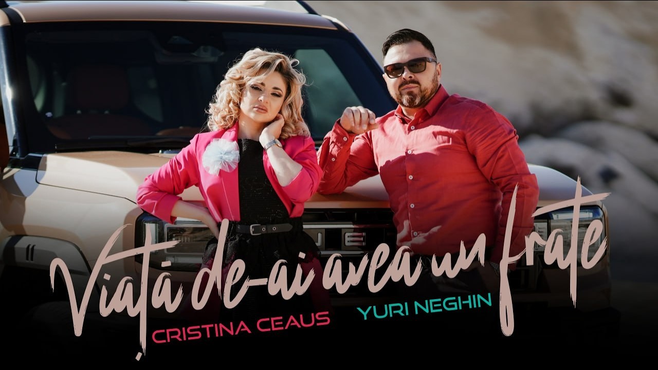 Cristina Ceaus, Yuri Neghin - Viață de-ai avea un frate I Videoclip Oficial