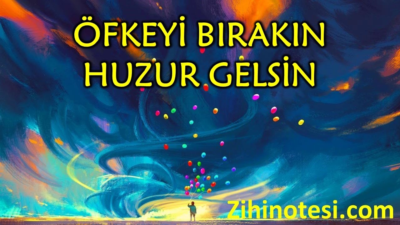 ÖFKEDEN ARINMAK ve SAKİNLEŞMEK