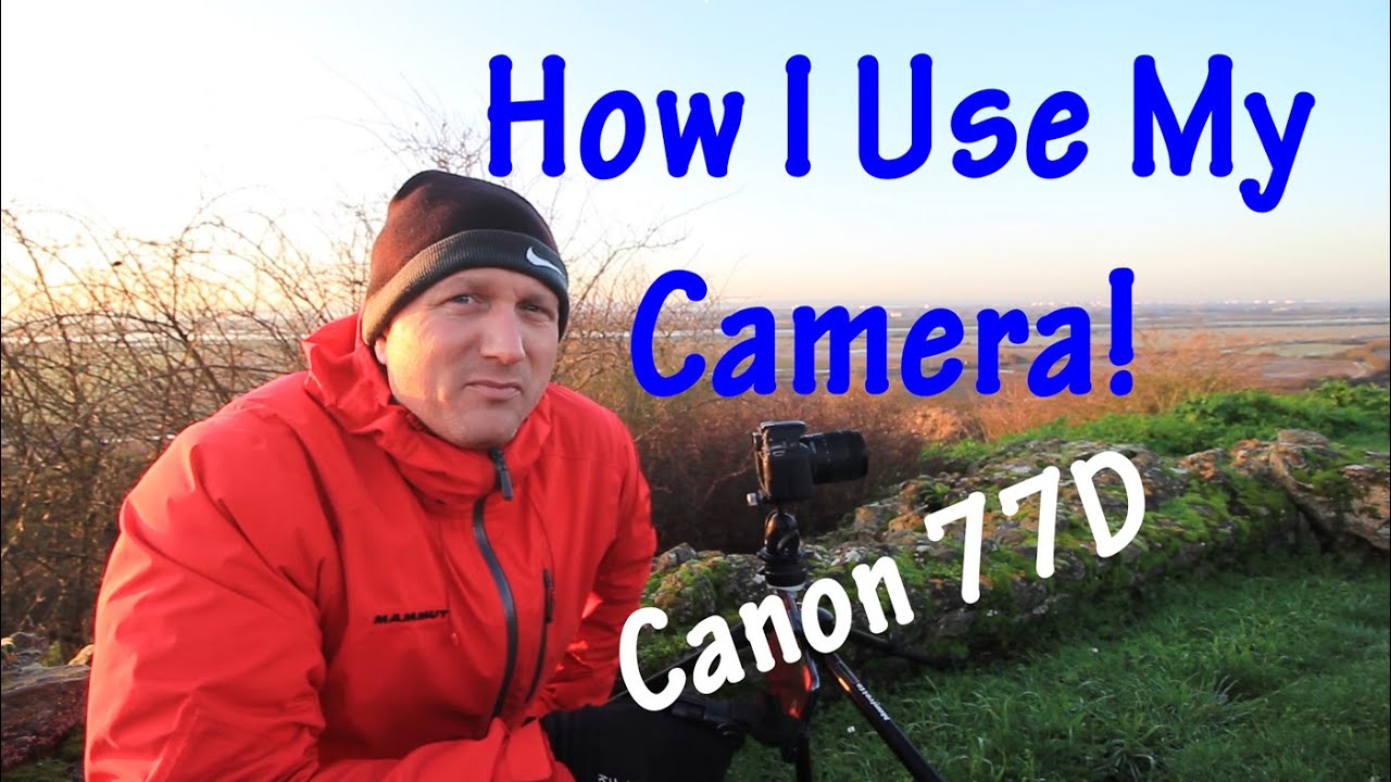 How I Use My Camera! - Canon 77D - Crop Sensor Camera - Landscape Photography