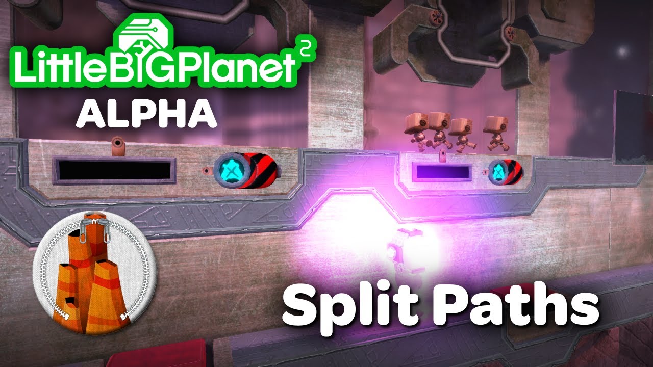 Split Paths - LittleBigPlanet™2 May 5th, 2010 Pre-Alpha
