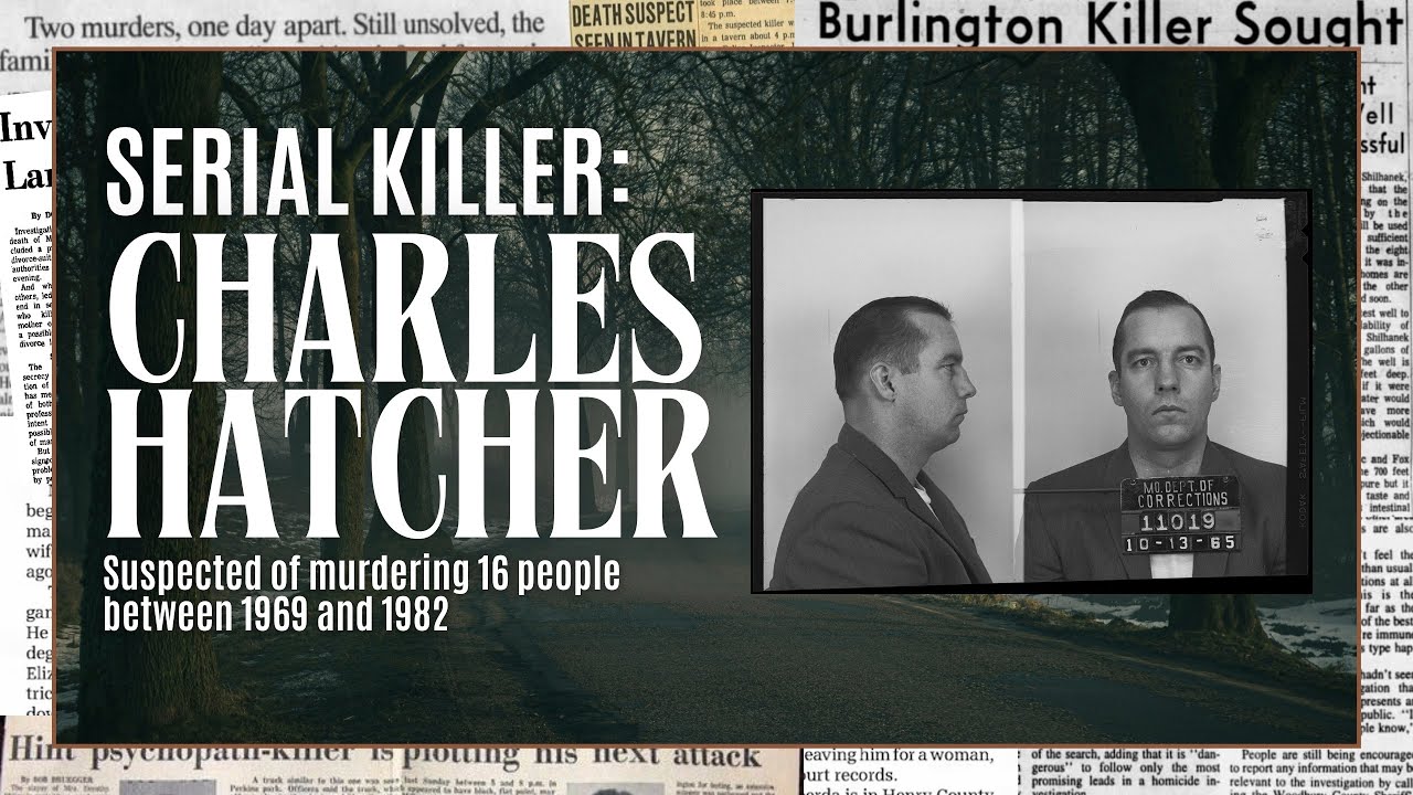 SERIAL KILLER: Charles Hatcher