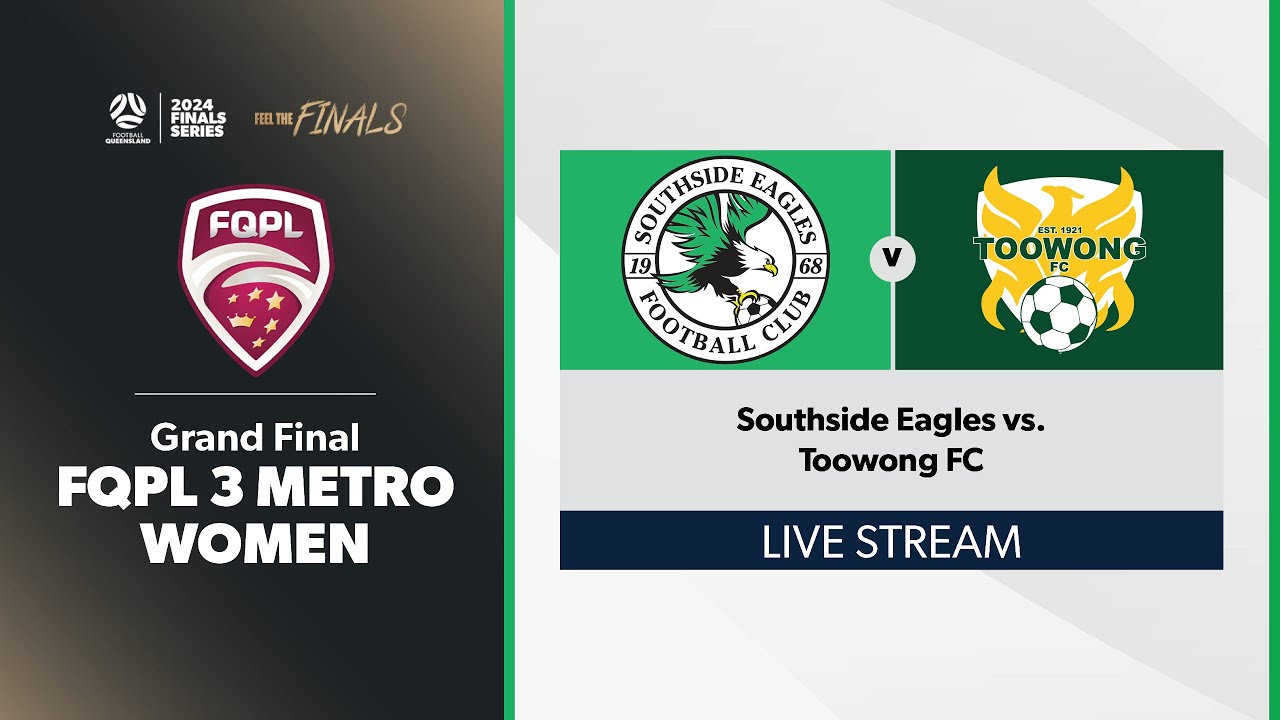 FQPL 3 Metro Women Grand Final - Southside Eagles vs. Toowong FC
